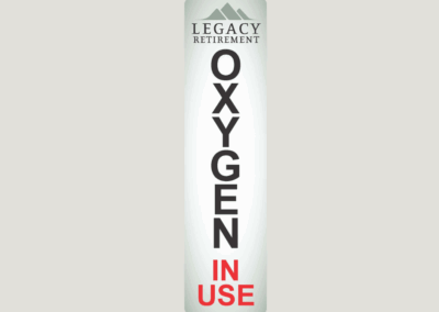 Legacy Retirement “Oxygen in Use” Sign
